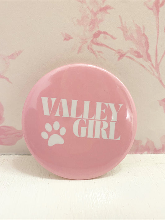 Pink Valley Girl Pin